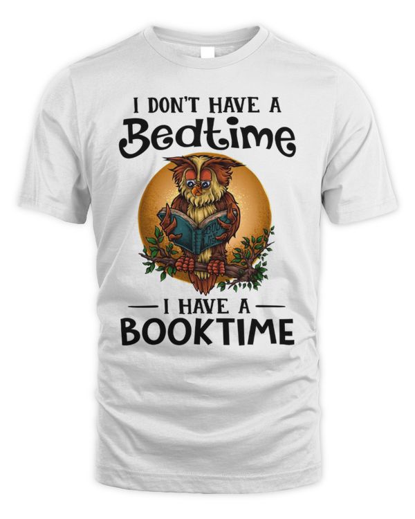 I Don't Have A Bedtime I Have A Booktime I Don't Have A Bedtime I Have A Booktime