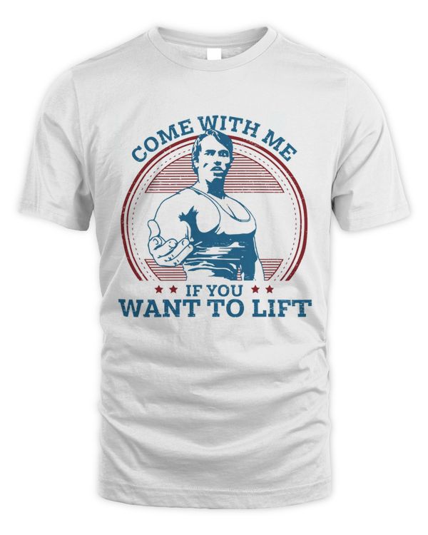 Come With me If You Want to Lift T-Shirt
