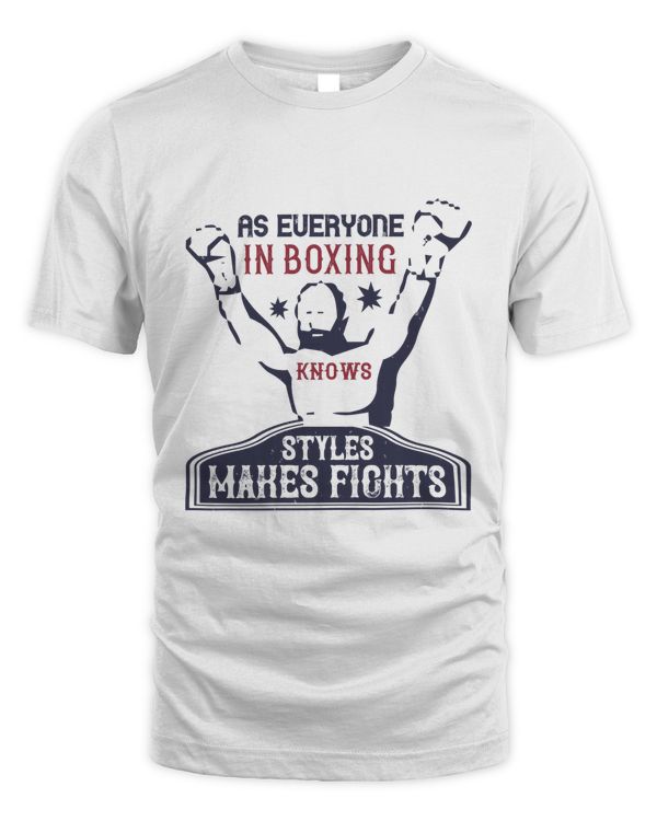 As Everyone In Boxing Knows, Styles Makes Fights, Boxing Shirt, Guy Shirt, Boxing Shirt For Him, Boxing Skills, Gift For Him, Gifts For Men, Boxing Day