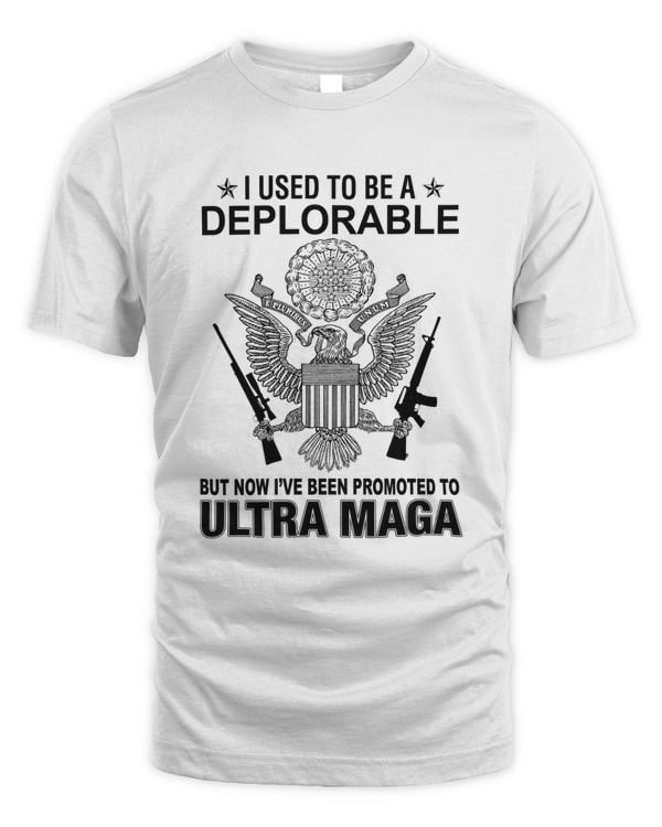 I Used To Be A Deplorable, Ultra Maga Shirt, Independence Day 4th July