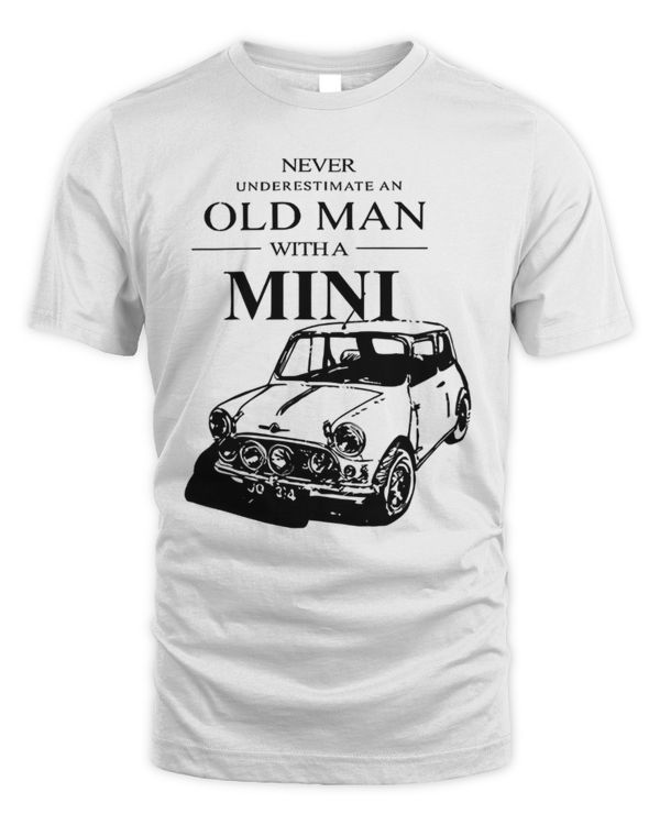Never Underestimate An Old Man With A Mini Classic Car Shirt, Car Shirt, Retro Fashion Vintage Shirt, Gift For Dad, Husband