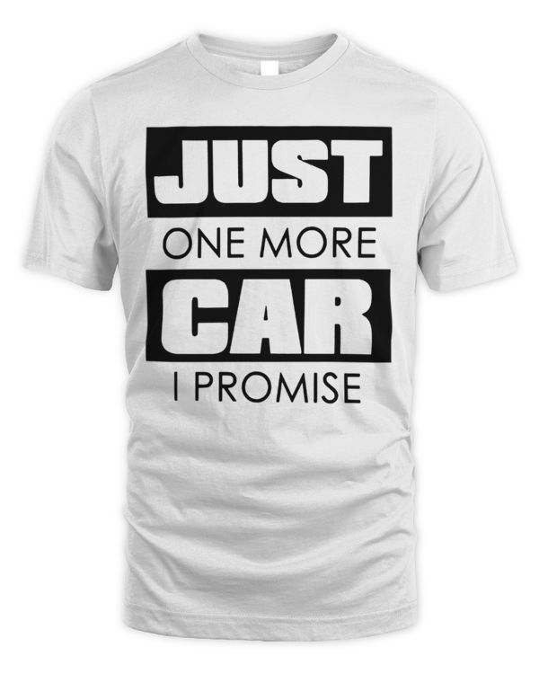 Just One More Car I Promise Shirt, Funny Car Shirt, Car Guy Gift, Car Lover Gift, Car Enthusiast, Boyfriend Gift, Gift For Dad, Husband