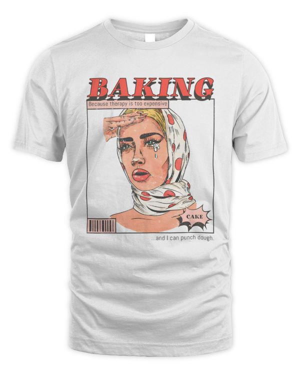 Baking Because Therapy Is Too Expensive T-Shirt, Baking T-Shirt, Baking Gifts, Funny Baker Shirt, Gift For Bakers