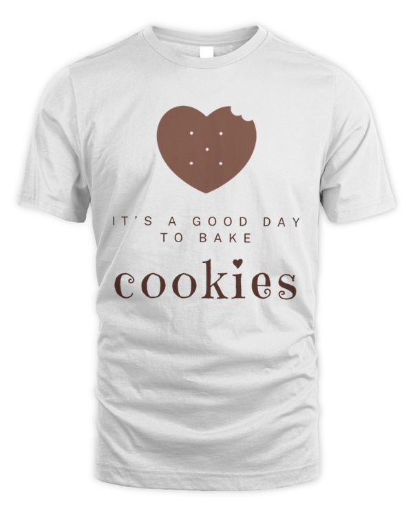 It's A Good Day To Bake Cookies T-Shirt, Baking T-Shirt, Cookie Baking Crew Shirt, Baking Gift, Baking Lover Gift, Gift For Her