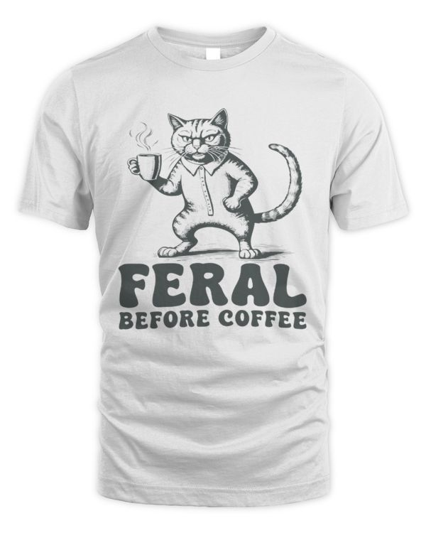 Feral Before Coffee Shirt, Cat Drinking Coffee Novelty T-Shirt, Funny Grumpy Morning Person Gift