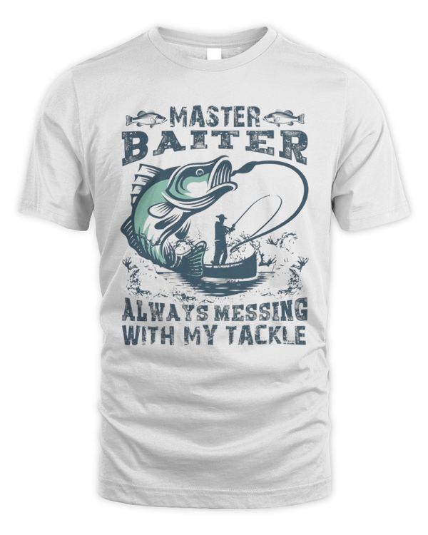 Master Baiter Always Messing With My Tackle T-shirt, Pro Fishing Shirt, Fishing Gift, Funny Fishing Shirt