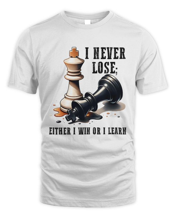 I Never Lose, Either I Win Or I Learn T-Shirt, Chess Lover T-shirt, Matching Chess Player Gift, Chess Tee