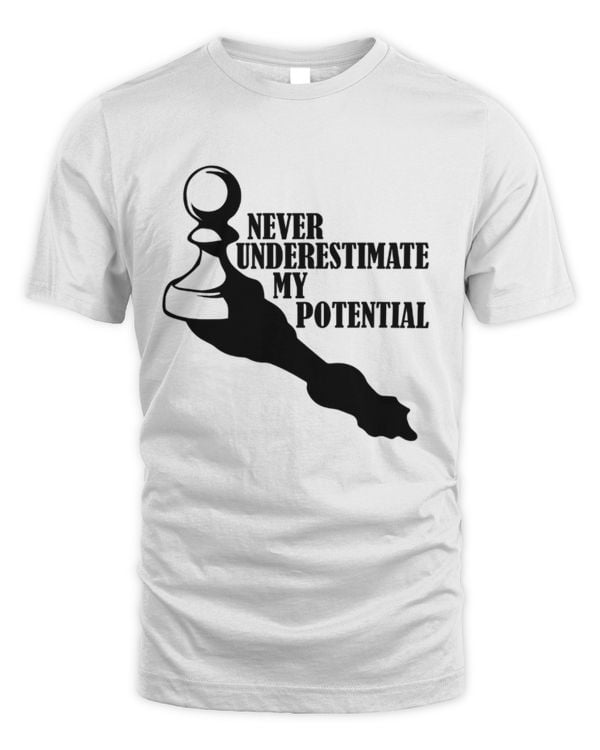 Never Underestimate My Potential T-Shirt, Chess Shirt, Chess Gift, Chess Player Shirt, Chess Player Gift
