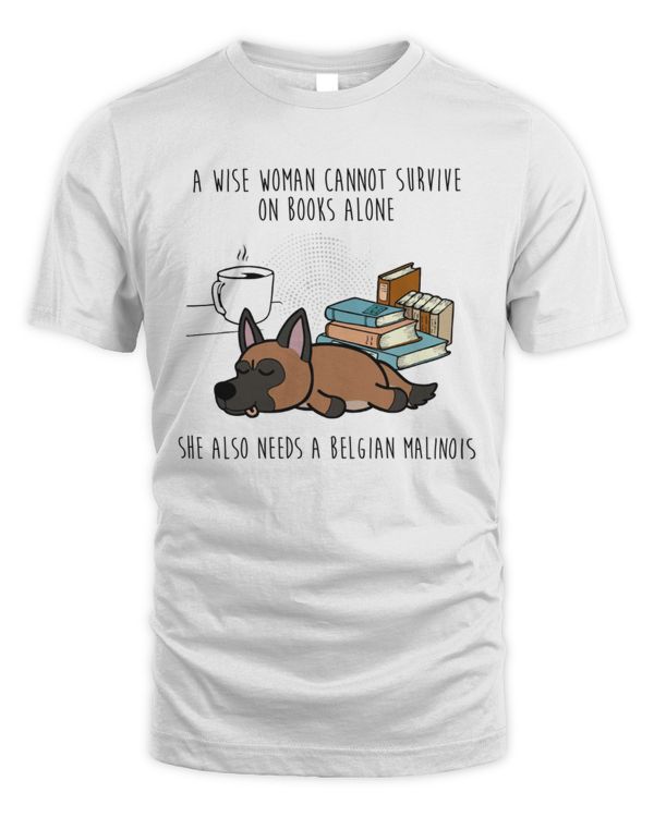 She Also Needs A Belgian Malinois