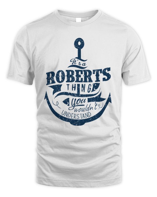 It's a Roberts thing you wouldn't understand