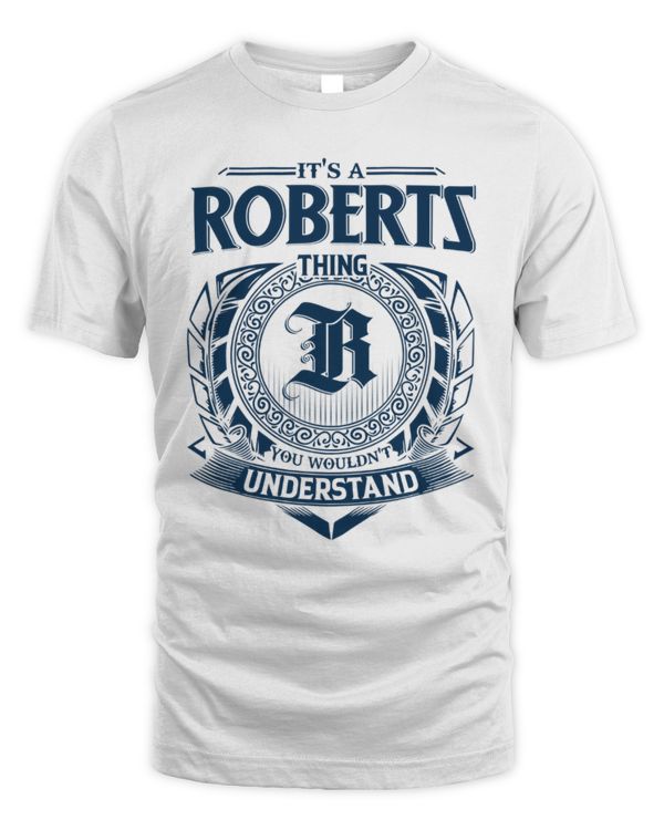 It's a Roberts thing you wouldn't understand