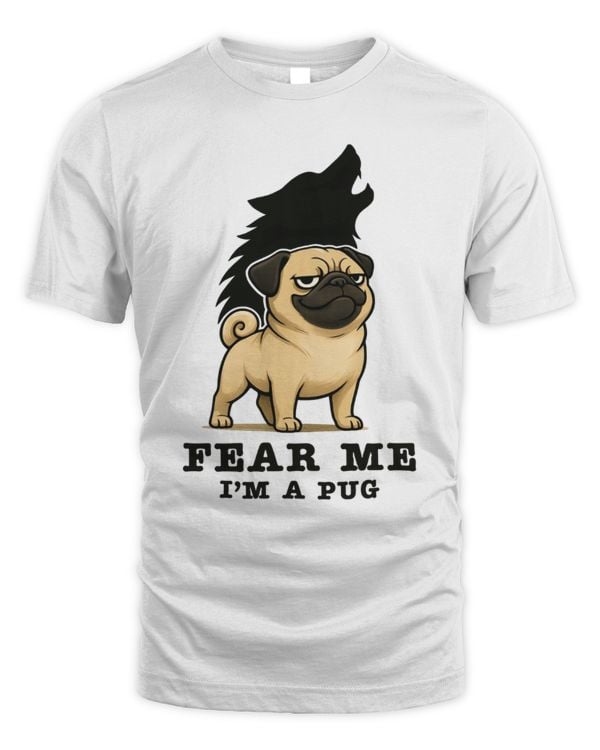 Fear Me I'm A Pug
