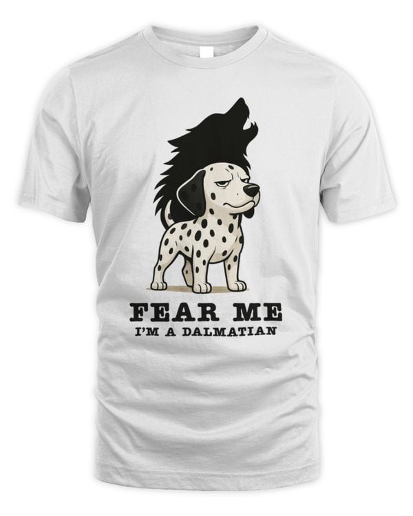 Fear Me I'm A Dalmatian