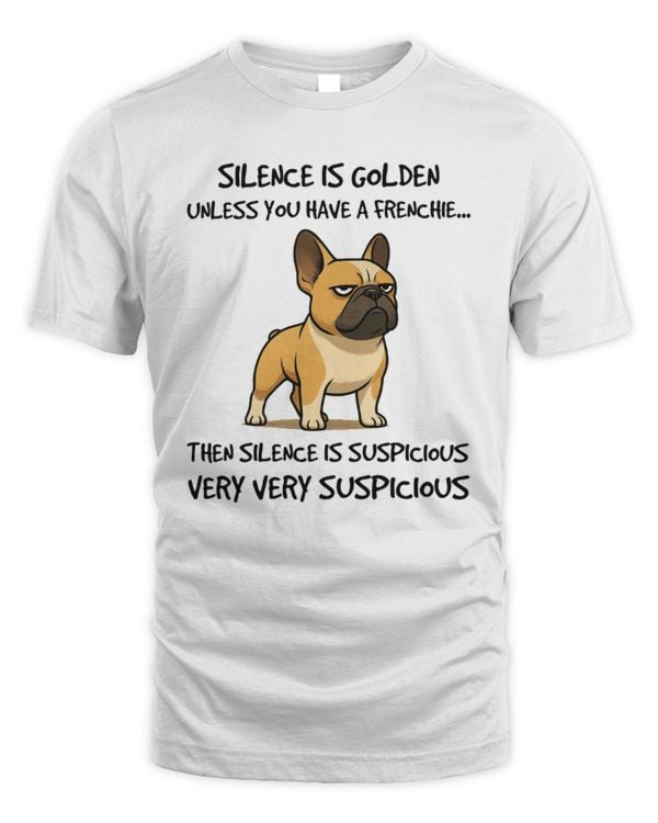Silence is golden, unless you have a Frenchie