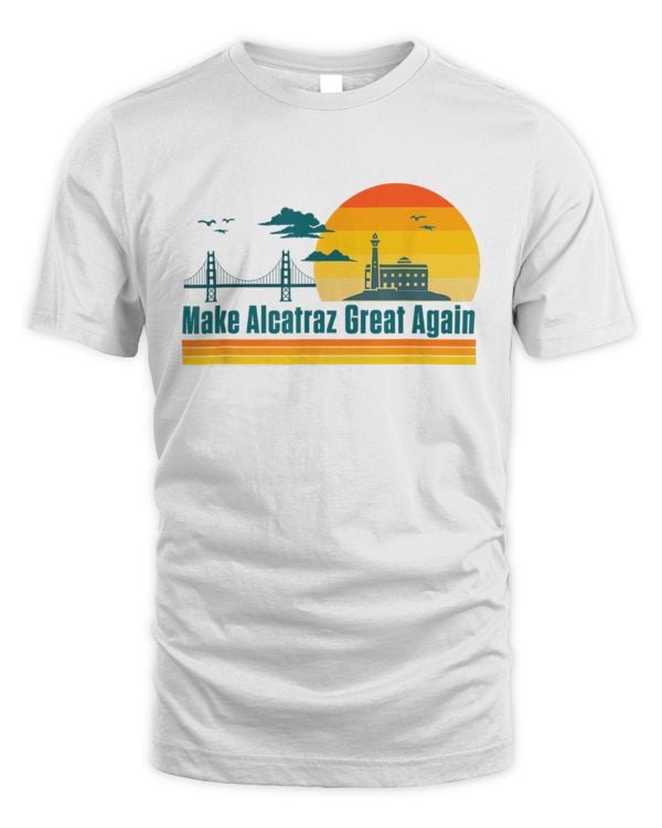 MAKE ALCATRAZ GREAT AGAIN
