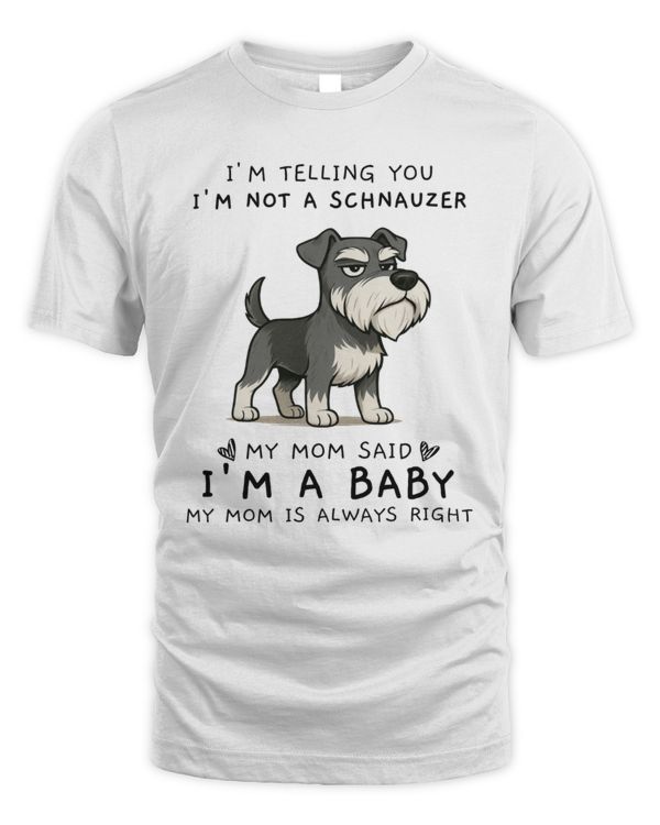 I'm Telling You I'm Not A Schnauzer