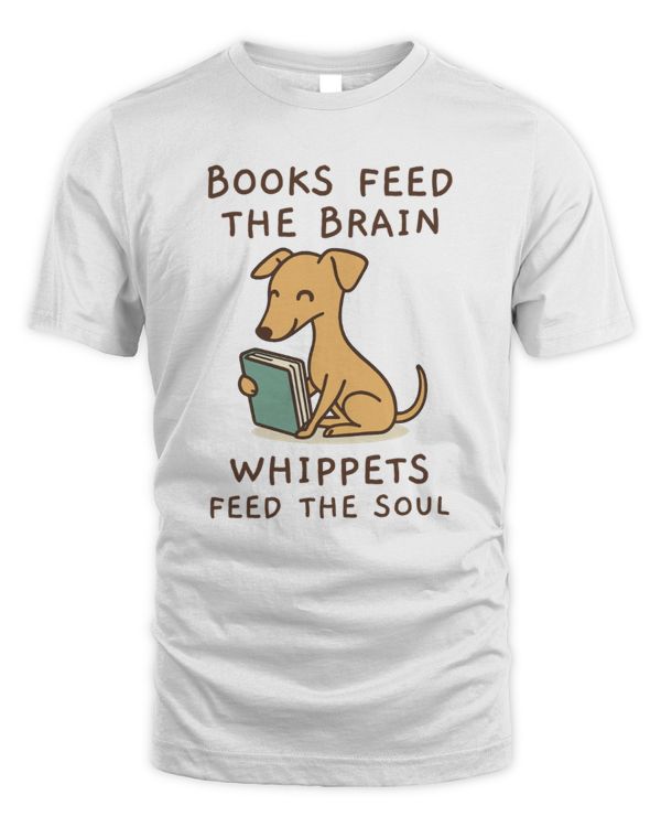 Books Feed The Brain Whippets Feed The Soul