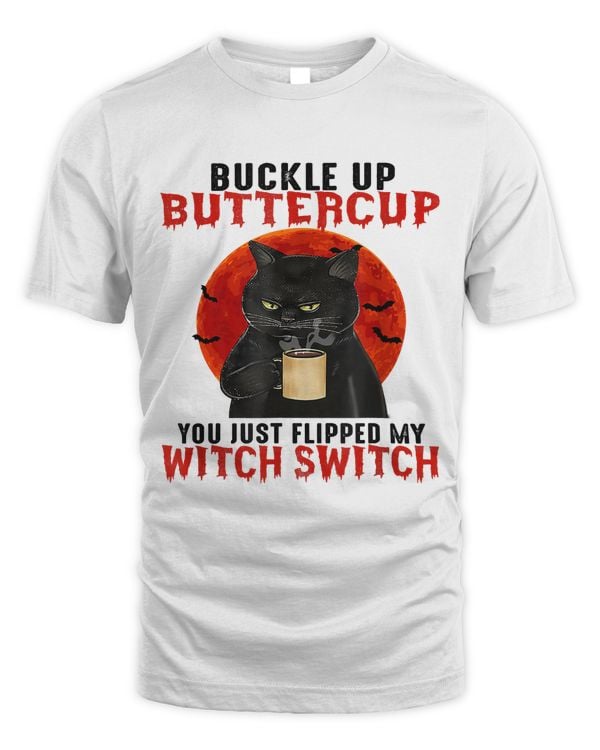 Buckle Up Buttercup You Just Flipped My Witch Black Cat272