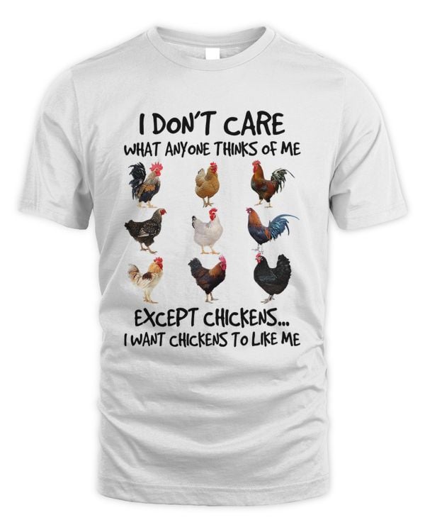 I dont care what anyone think of me Funny Chickens Lover 110