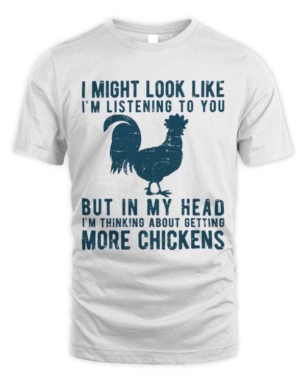 I Might Look Like Im Listening To You Chickens Funny 127