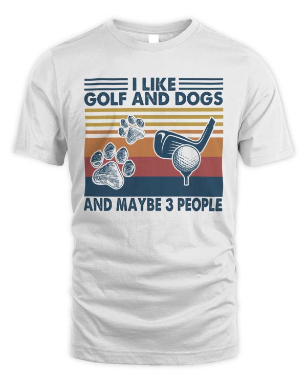 Like golf and dogs and maybe 3 people