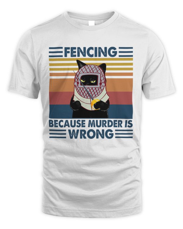 Fencing because murder is wrong