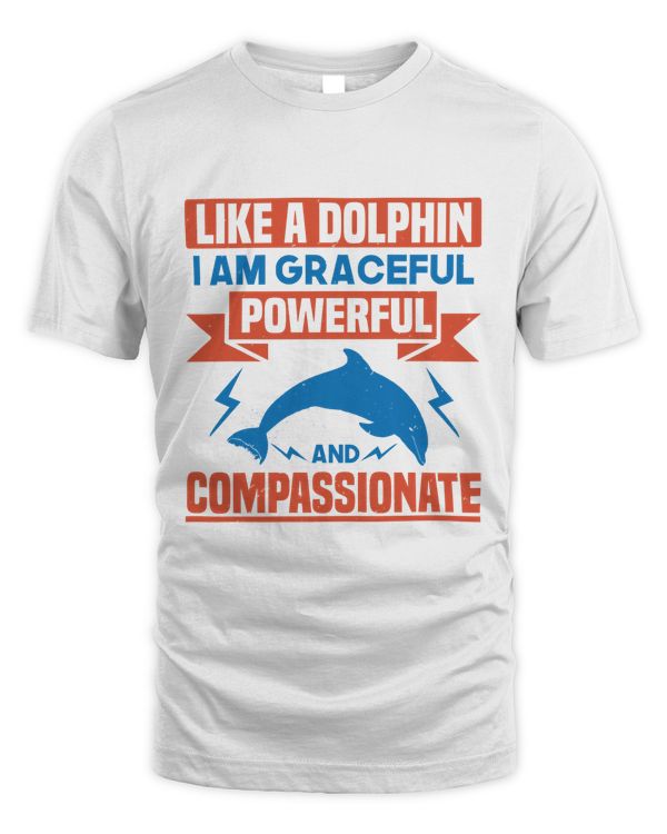 Like a dolphin, I am graceful, powerful, and compassionate-01