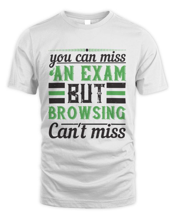 you can miss an exam but browsing can't miss-01