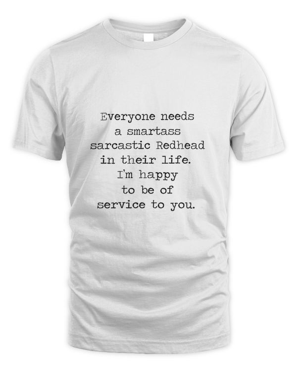 Everyone Needs A Smartass Sarcastic Redhead In Their Life