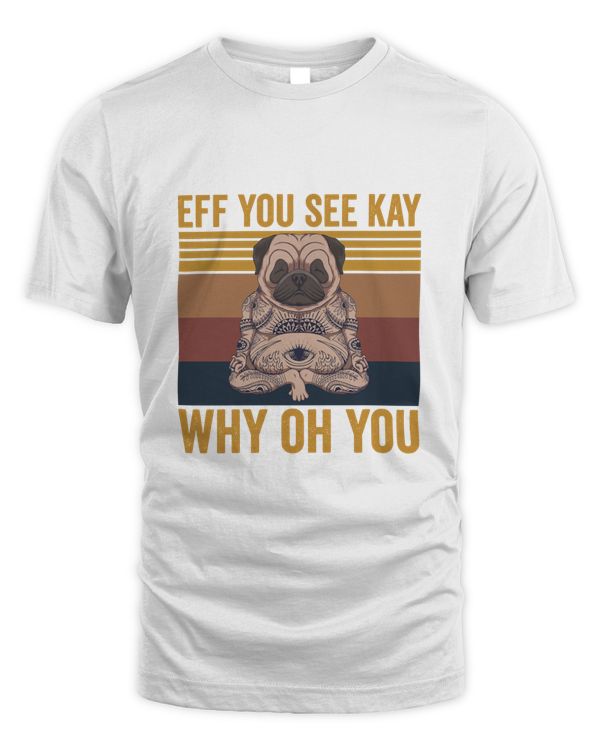 Eff You See Kay Why Oh You Dog Retro Vintage Classic T-Shirt