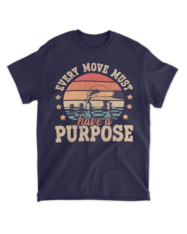 every move must have a purpose