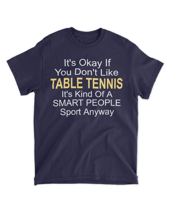 It's kind of a smart people sport table tennis
