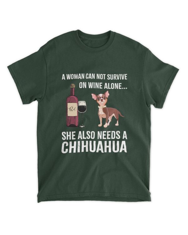 Miah825a A Woman Can Not Survive On Wine Alone She Also Needs A Chihuahua