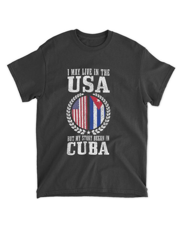 I May Live In The USA But My Story Began In Cuba Cuban Pride