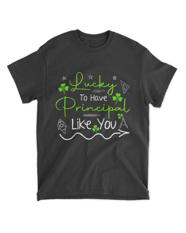 RD Patrick Shamrocks Lucky To Have Principal Like You Students Shirt