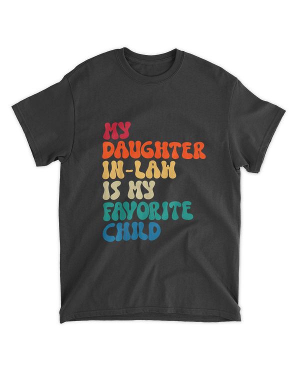My Daughter In Law Is My Favorite Child Family Shirt T01