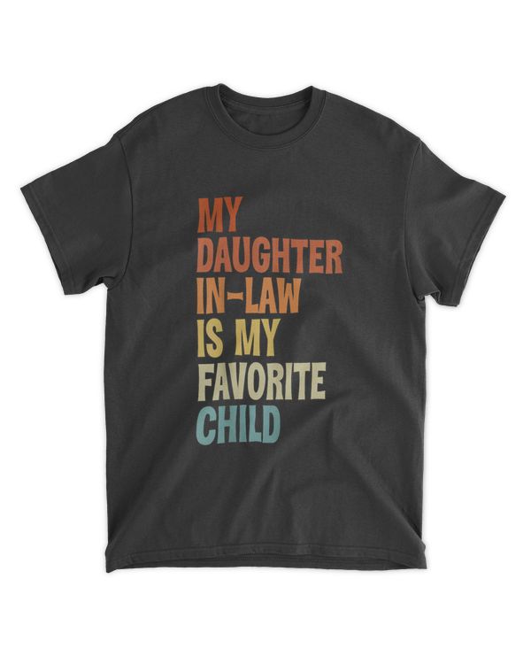My Daughter In Law Is My Favorite Child Family Shirt T04