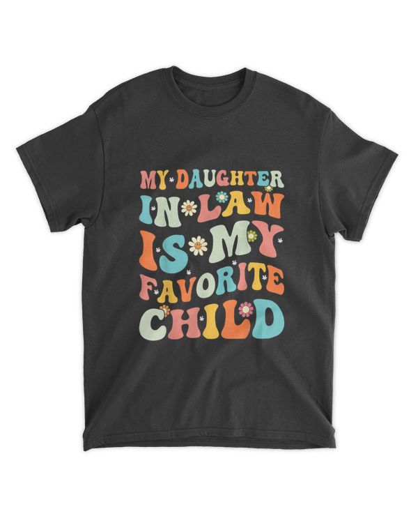 My Daughter In Law Is My Favorite Child Family Shirt T06