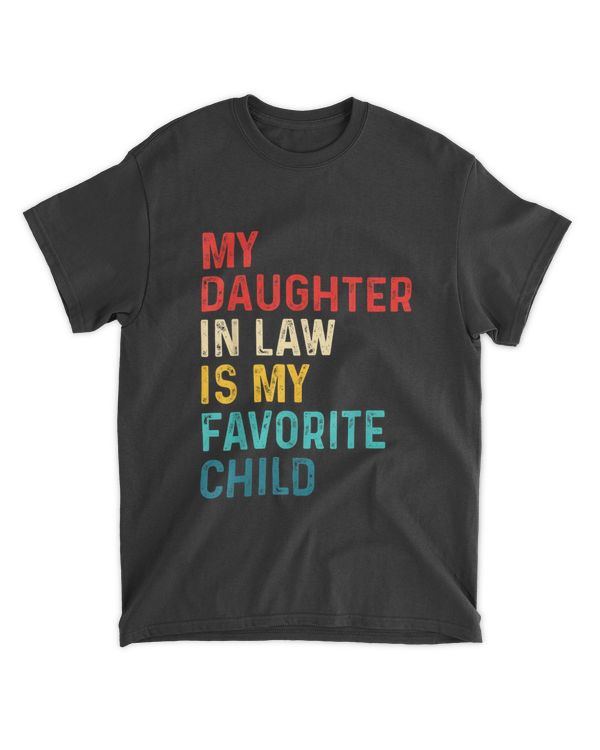 My Daughter In Law Is My Favorite Child Family Shirt T09