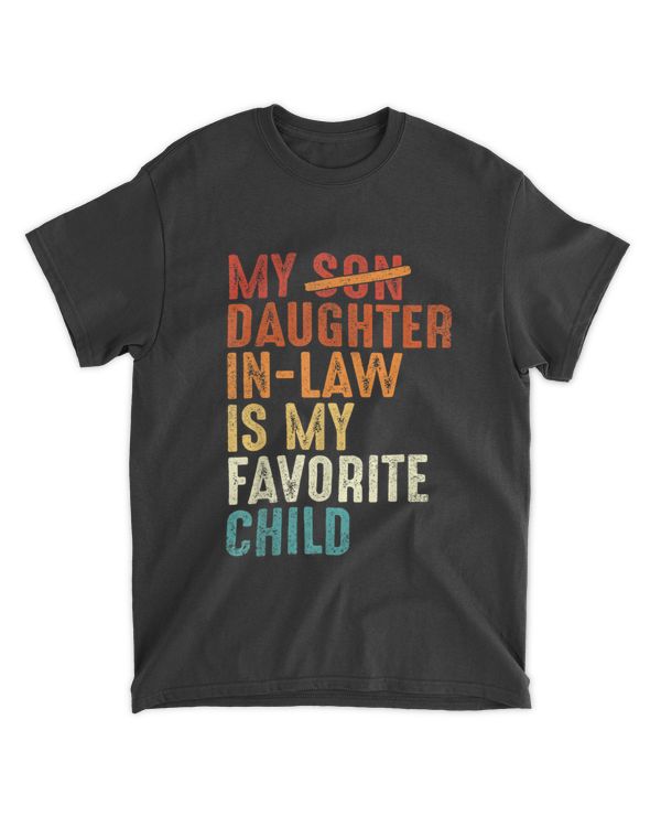 My Daughter In Law Is My Favorite Child Family Shirt T10