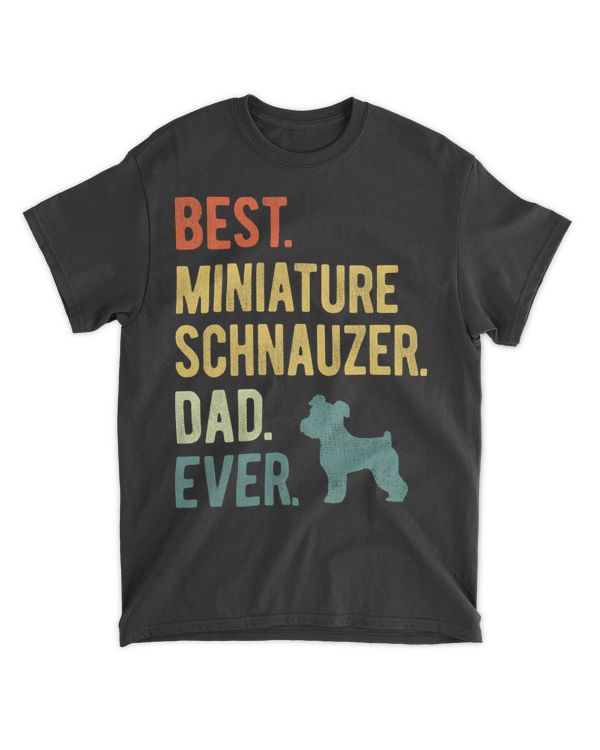 Best Miniature Schnauzer Dad Ever Dog Daddy Father's Day T-Shirt