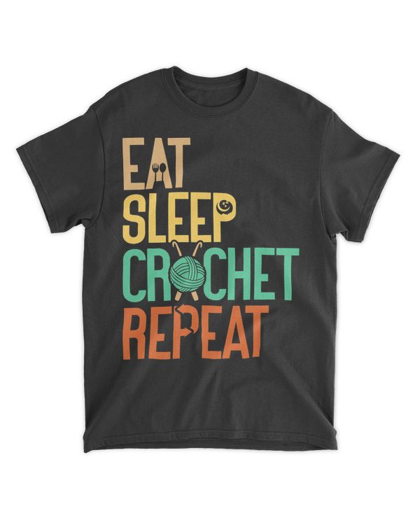 Eat Sleep Crochet Repeat Crocheter Knitting Yarn Lover T-Shirt