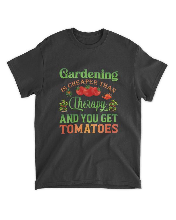 Gardening Is Cheaper Than Therapy And You Get Tomatoes Garden & Plant
