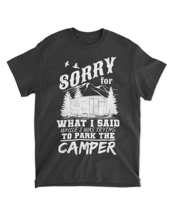 Camping Camp Sorry for what I said while I was trying to park the camper 39 Camper