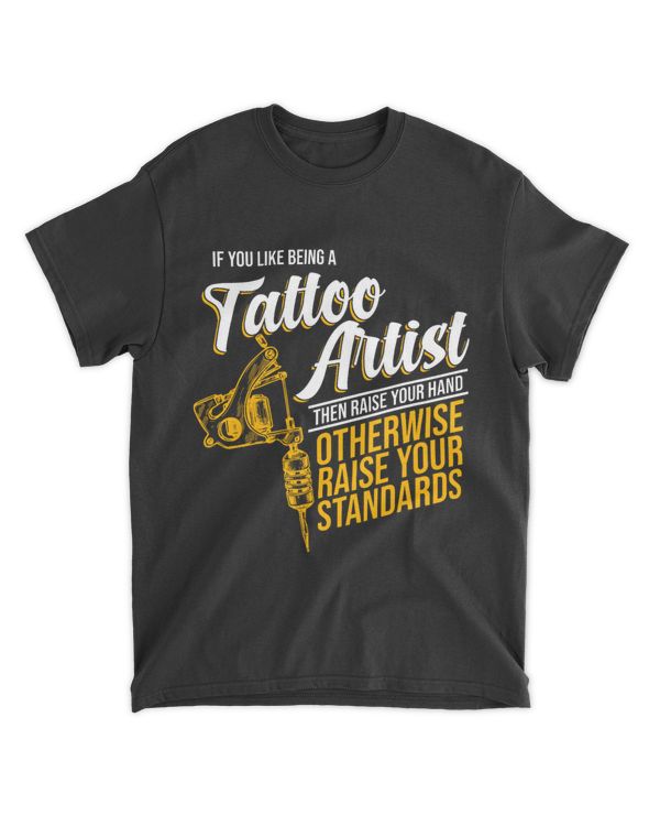 If You Like Being Tattoo Artist Tattoos Quotes Lover Graphic