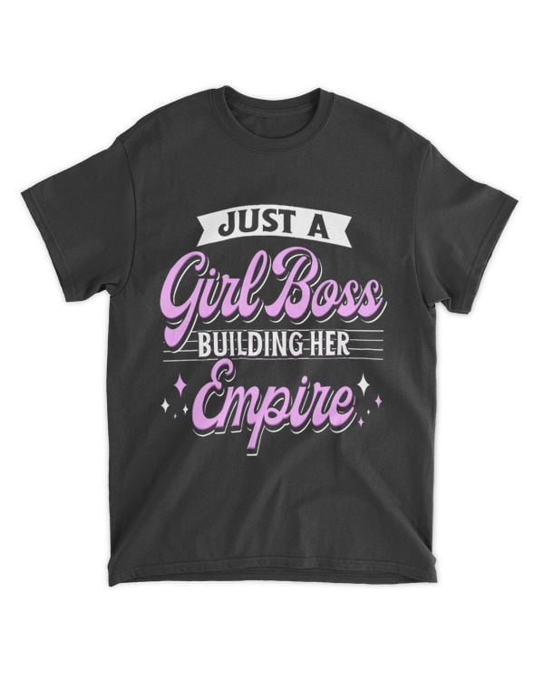 Womens Just A Girl Boss Building Her Empire Entrepreneur Lady Boss