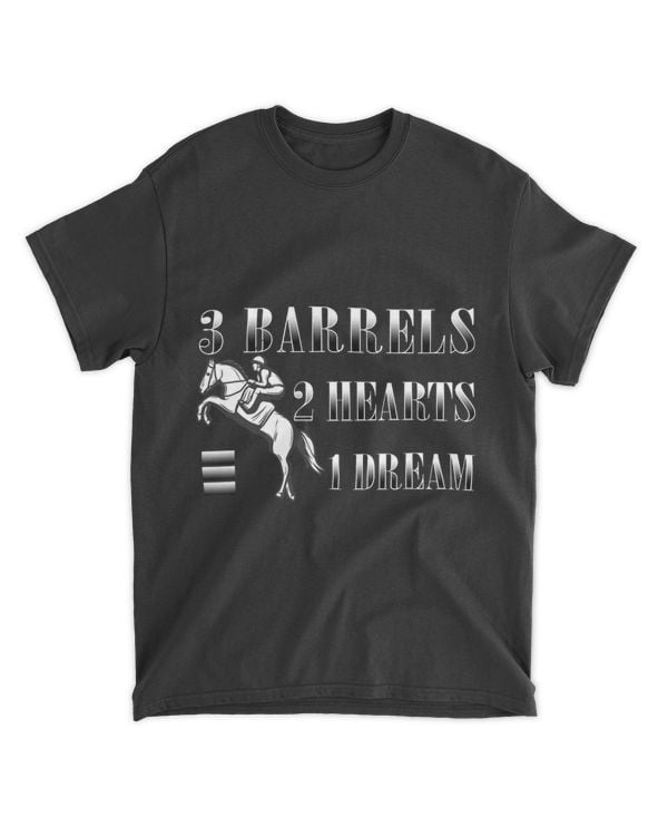 3 Barrels 2 Hearts 1 Dream Horse Barrel Racer Funny Graph