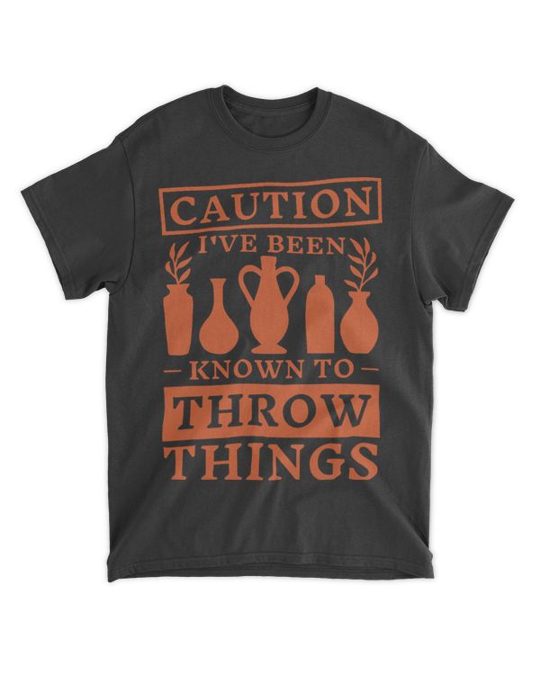 Caution IVe Been Known To Throw Things Pottery Maker 21