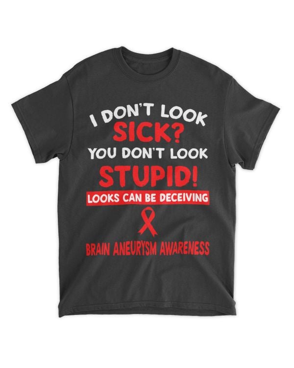 Looks can be deceiving BRAIN ANEURYSM AWARENESS t shirt
