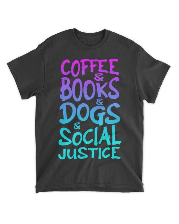 Books Coffee Dogs Social Justice